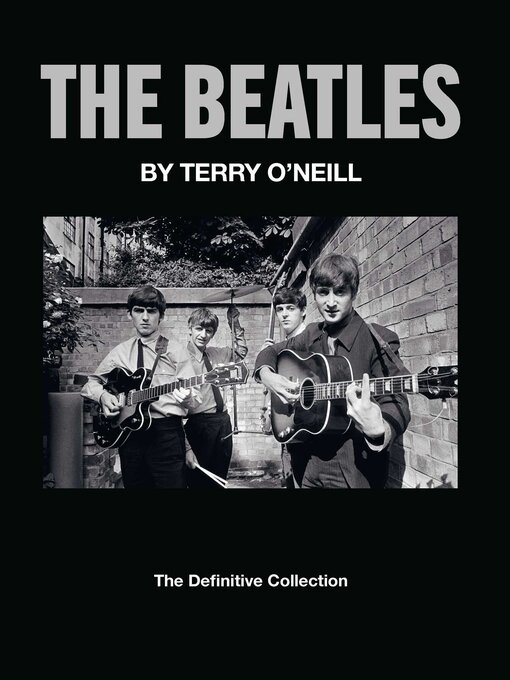 Title details for The Beatles by Terry O'Neill by Terry O'Neill - Available